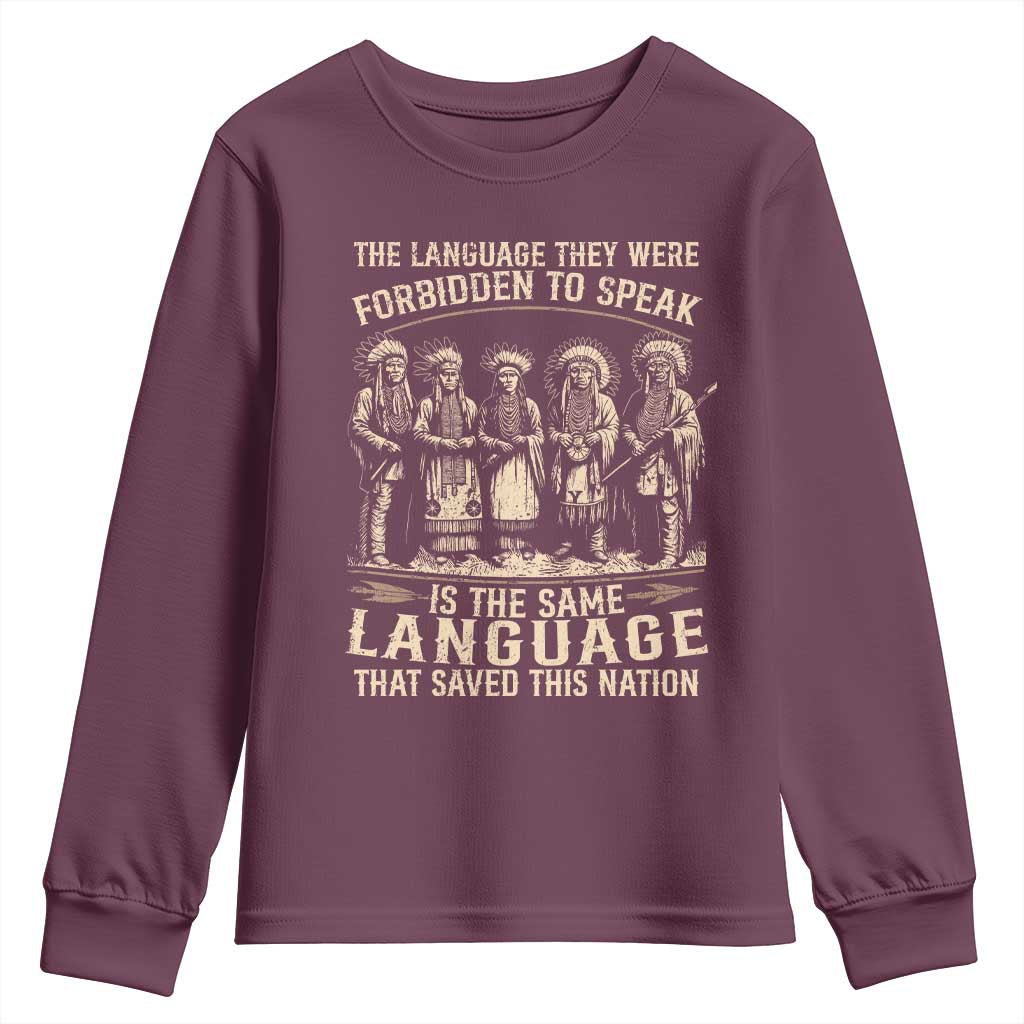 Native American Warrior Youth Sweatshirt The Language They Were Forbidden To Speak Saved This Nation TS11 Maroon Print Your Wear