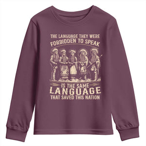 Native American Warrior Youth Sweatshirt The Language They Were Forbidden To Speak Saved This Nation TS11 Maroon Print Your Wear