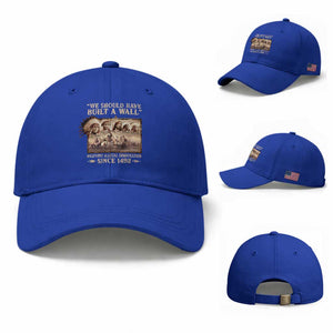 We Should Have Built A Wall Fighting Illegal Immigration Since 1492 Baseball Cap Native American