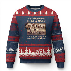 We Should Have Built A Wall Fighting Illegal Immigration Since 1492 Ugly Christmas Sweater Native American - Print Your Wear