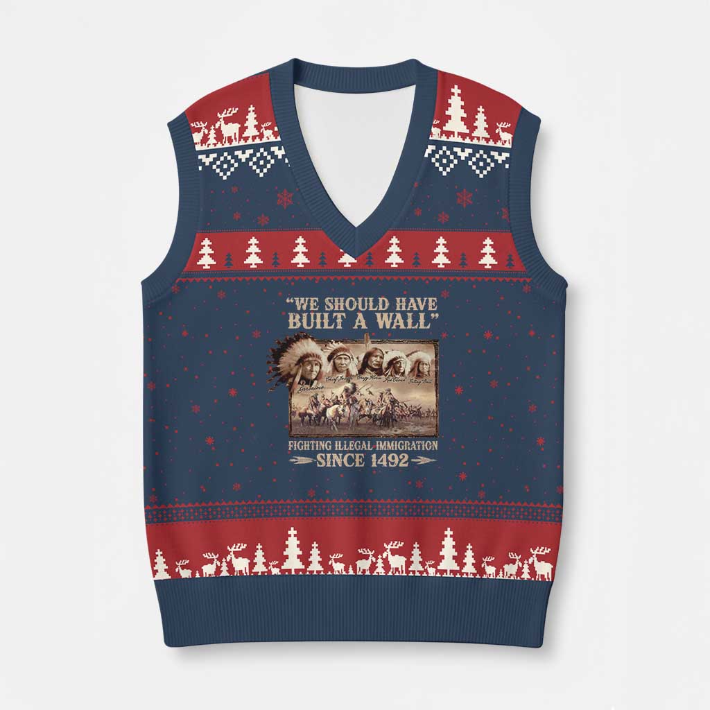 We Should Have Built A Wall Fighting Illegal Immigration Since 1492 V-Neck Knit Sweater Vest Native American TS11 Navy Red Print Your Wear