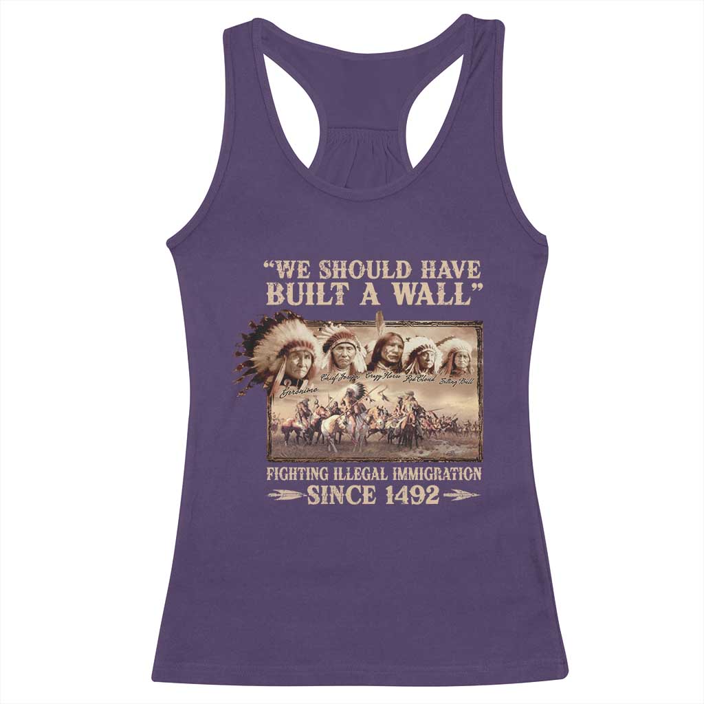 We Should Have Built A Wall Fighting Illegal Immigration Since 1492 Racerback Tank Top Native American TS11 Purple Print Your Wear