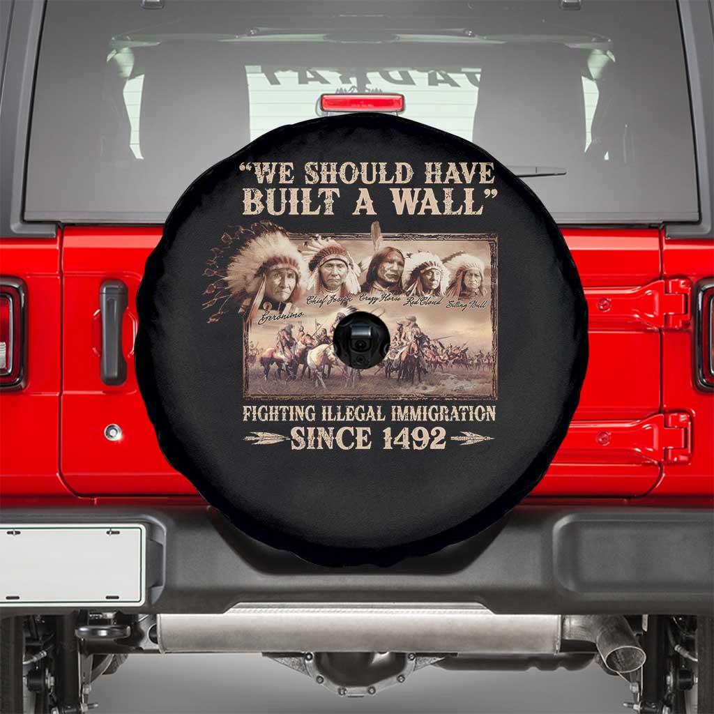 We Should Have Built A Wall Fighting Illegal Immigration Since 1492 Spare Tire Cover Native American TS11 Black Print Your Wear