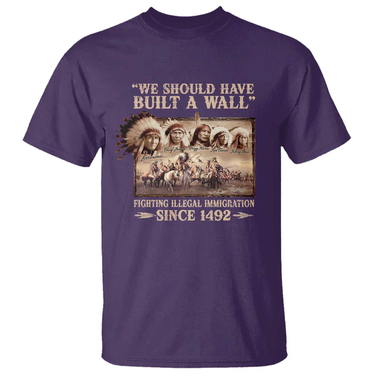 We Should Have Built A Wall Fighting Illegal Immigration Since 1492 T Shirt Native American TS11 Purple Print Your Wear