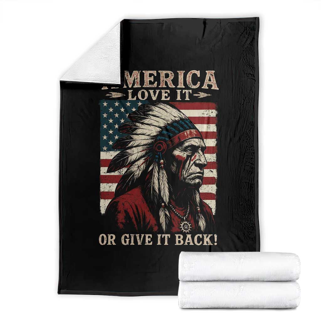 America Love It Or Give It Back Throw Blanket Native American Chiefs Vintage USA Flag TS11 Black Print Your Wear