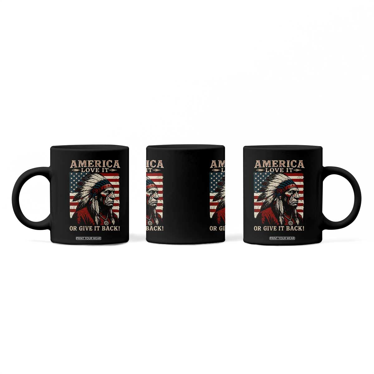 America Love It Or Give It Back Coffee Mug Native American Chiefs Vintage USA Flag TS11 Print Your Wear