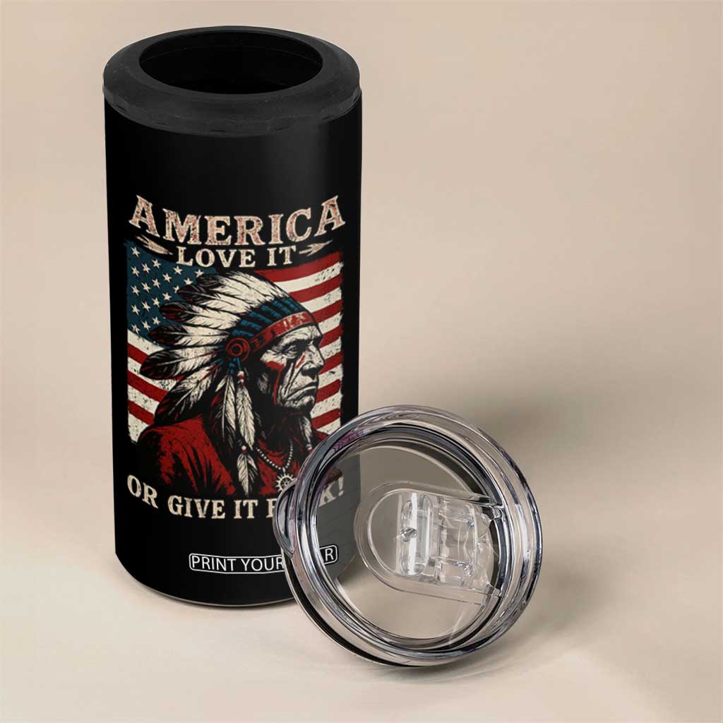 America Love It Or Give It Back 4 in 1 Can Cooler Tumbler Native American Chiefs Vintage USA Flag TS11 Print Your Wear