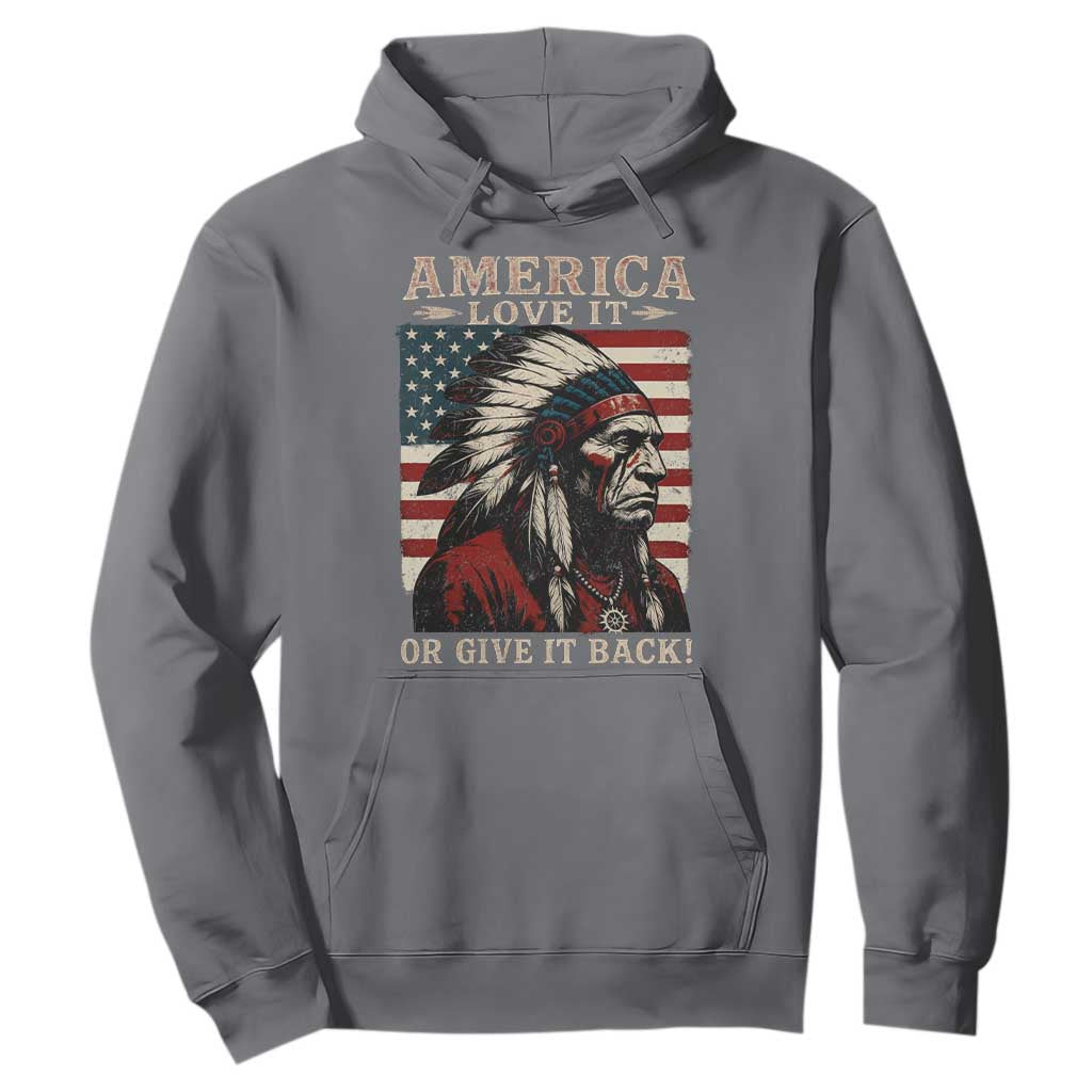 America Love It Or Give It Back Hoodie Native American Chiefs Vintage USA Flag TS11 Charcoal Print Your Wear