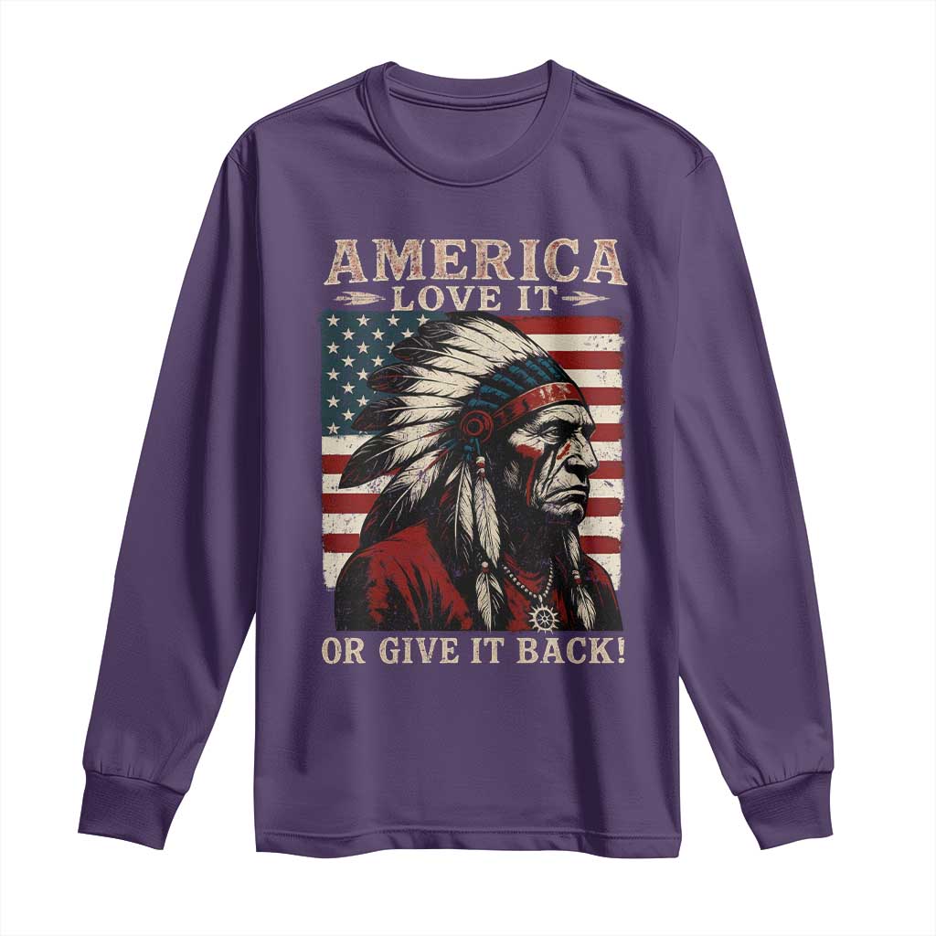 America Love It Or Give It Back Long Sleeve Shirt Native American Chiefs Vintage USA Flag TS11 Purple Print Your Wear