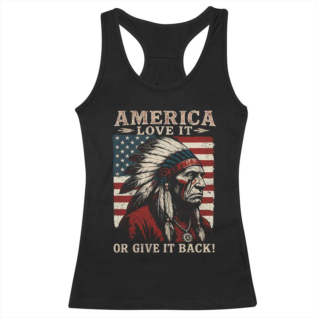 America Love It Or Give It Back Racerback Tank Top Native American Chiefs Vintage USA Flag TS11 Black Print Your Wear
