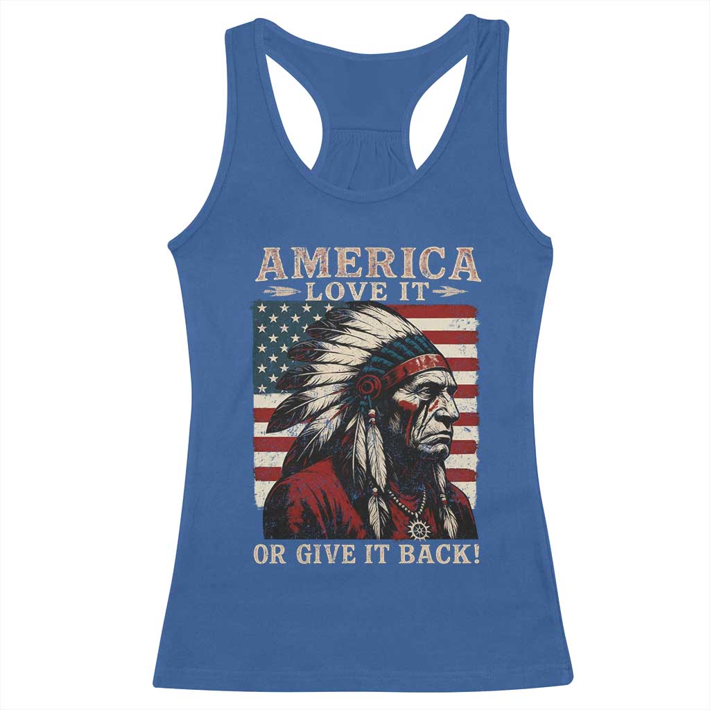 America Love It Or Give It Back Racerback Tank Top Native American Chiefs Vintage USA Flag TS11 Royal Blue Print Your Wear