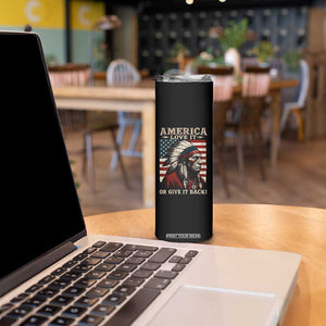 America Love It Or Give It Back Skinny Tumbler Native American Chiefs Vintage USA Flag TS11 Print Your Wear