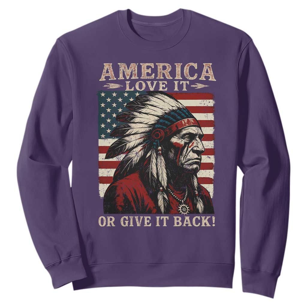 America Love It Or Give It Back Sweatshirt Native American Chiefs Vintage USA Flag TS11 Purple Print Your Wear