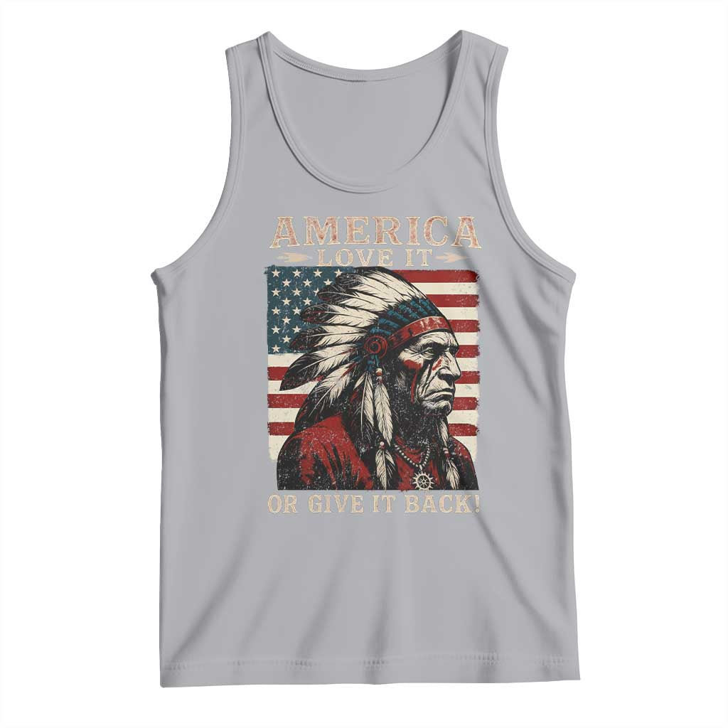 America Love It Or Give It Back Tank Top Native American Chiefs Vintage USA Flag TS11 Athletic Heather Print Your Wear