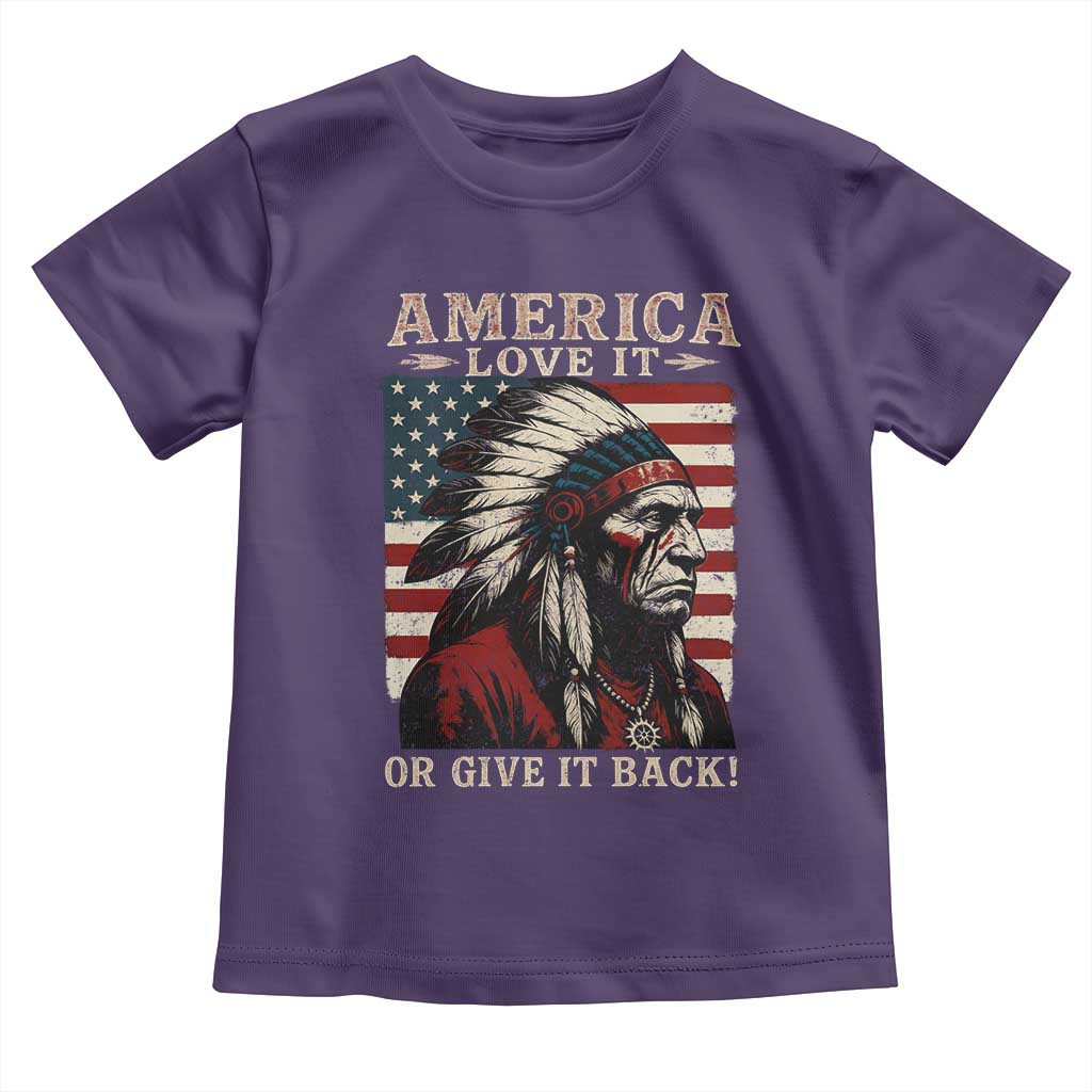 America Love It Or Give It Back Toddler T Shirt Native American Chiefs Vintage USA Flag TS11 Purple Print Your Wear