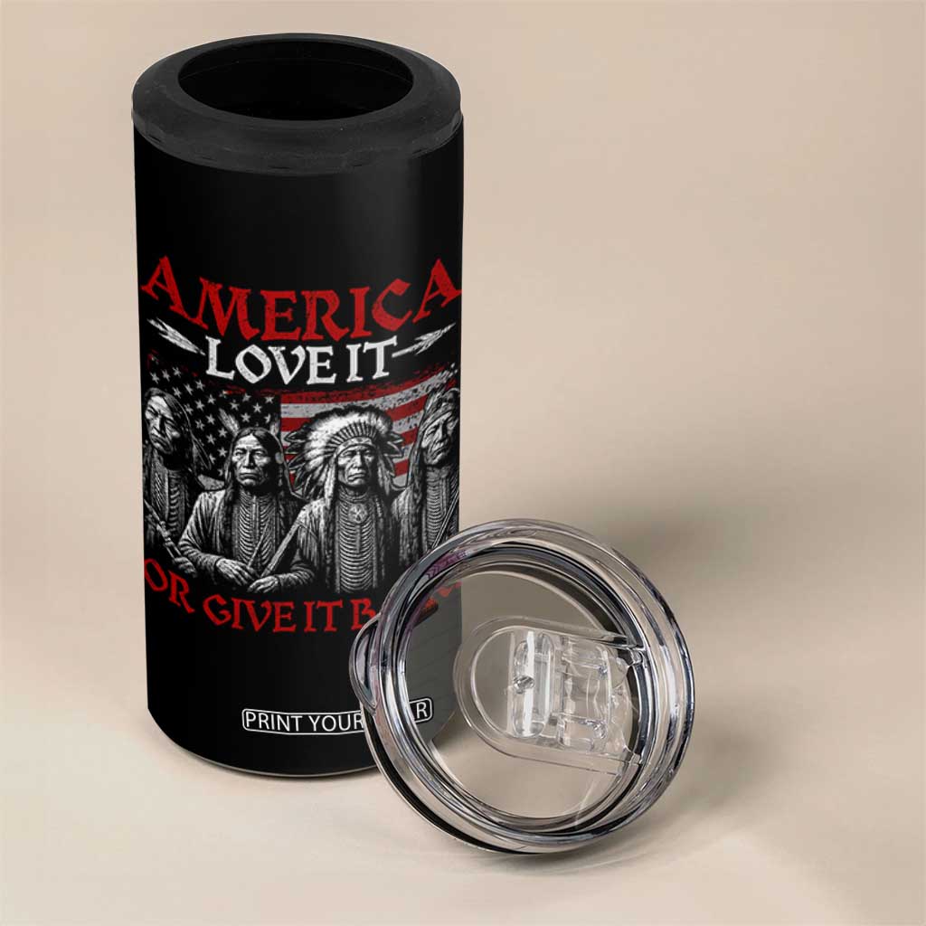 America Love It Or Give It Back 4 in 1 Can Cooler Tumbler Native American Chiefs USA Flag TS11 Print Your Wear