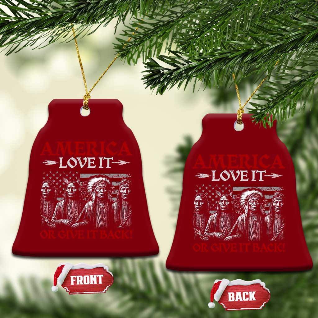 America Love It Or Give It Back Ceramic Ornament Native American Chiefs USA Flag