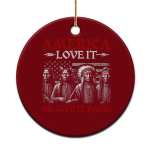 America Love It Or Give It Back Ceramic Ornament Native American Chiefs USA Flag