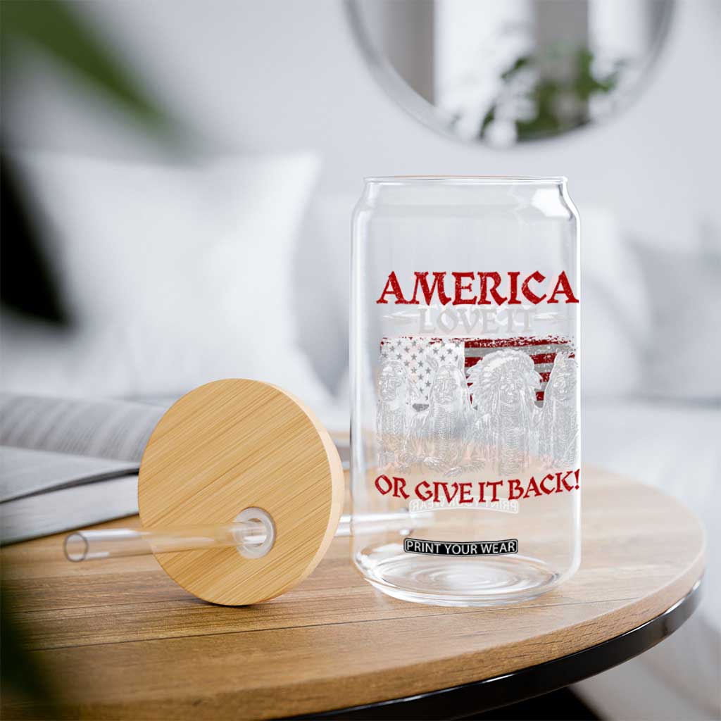 America Love It Or Give It Back Glass Can Native American Chiefs USA Flag TS11 Print Your Wear