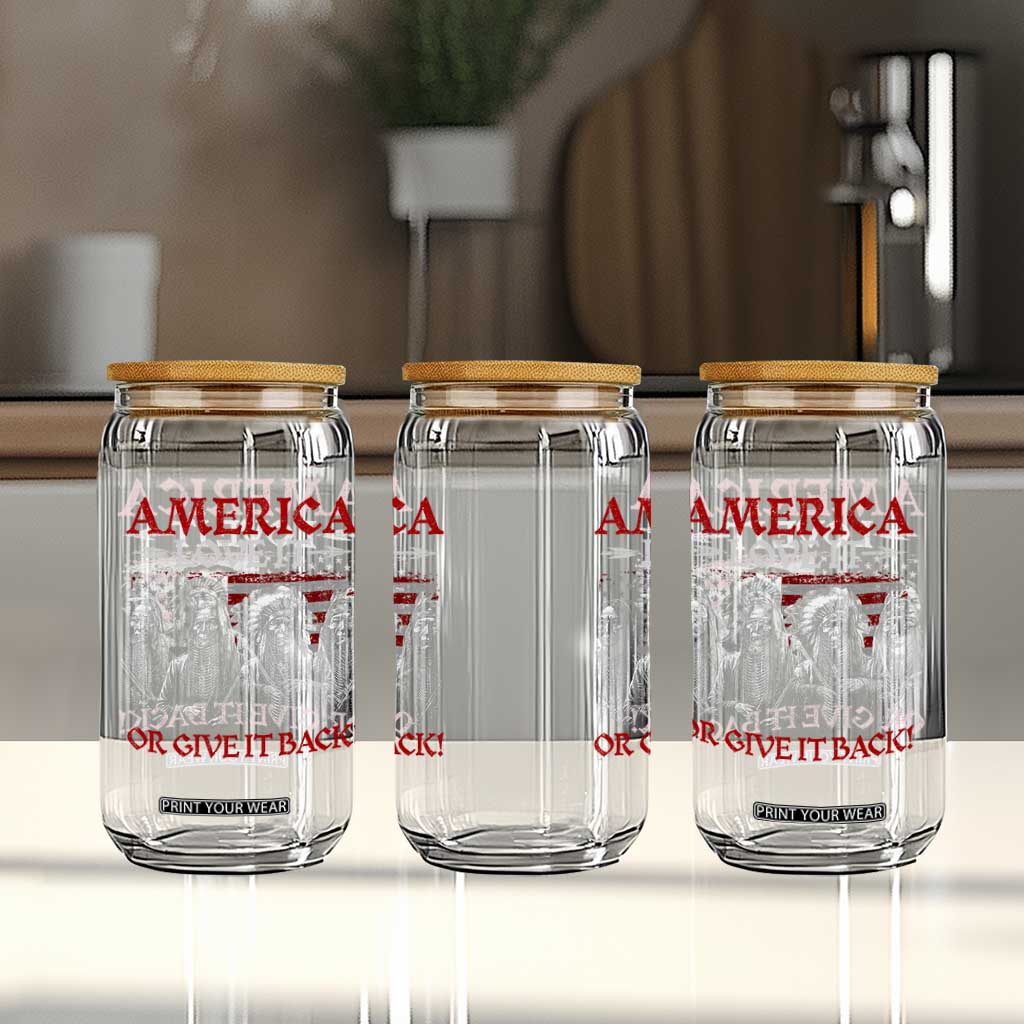 America Love It Or Give It Back Glass Can Native American Chiefs USA Flag TS11 Print Your Wear
