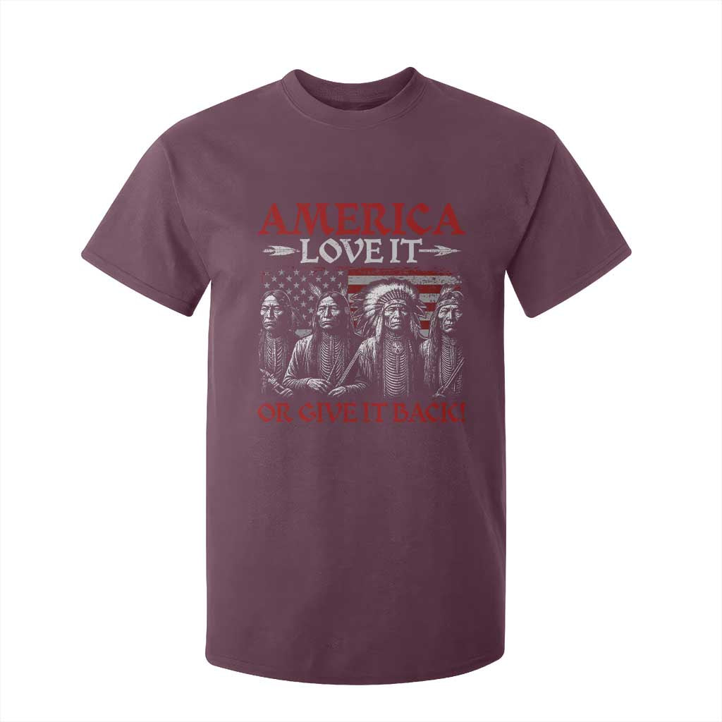 America Love It Or Give It Back T Shirt For Kid Native American Chiefs USA Flag TS11 Maroon Print Your Wear
