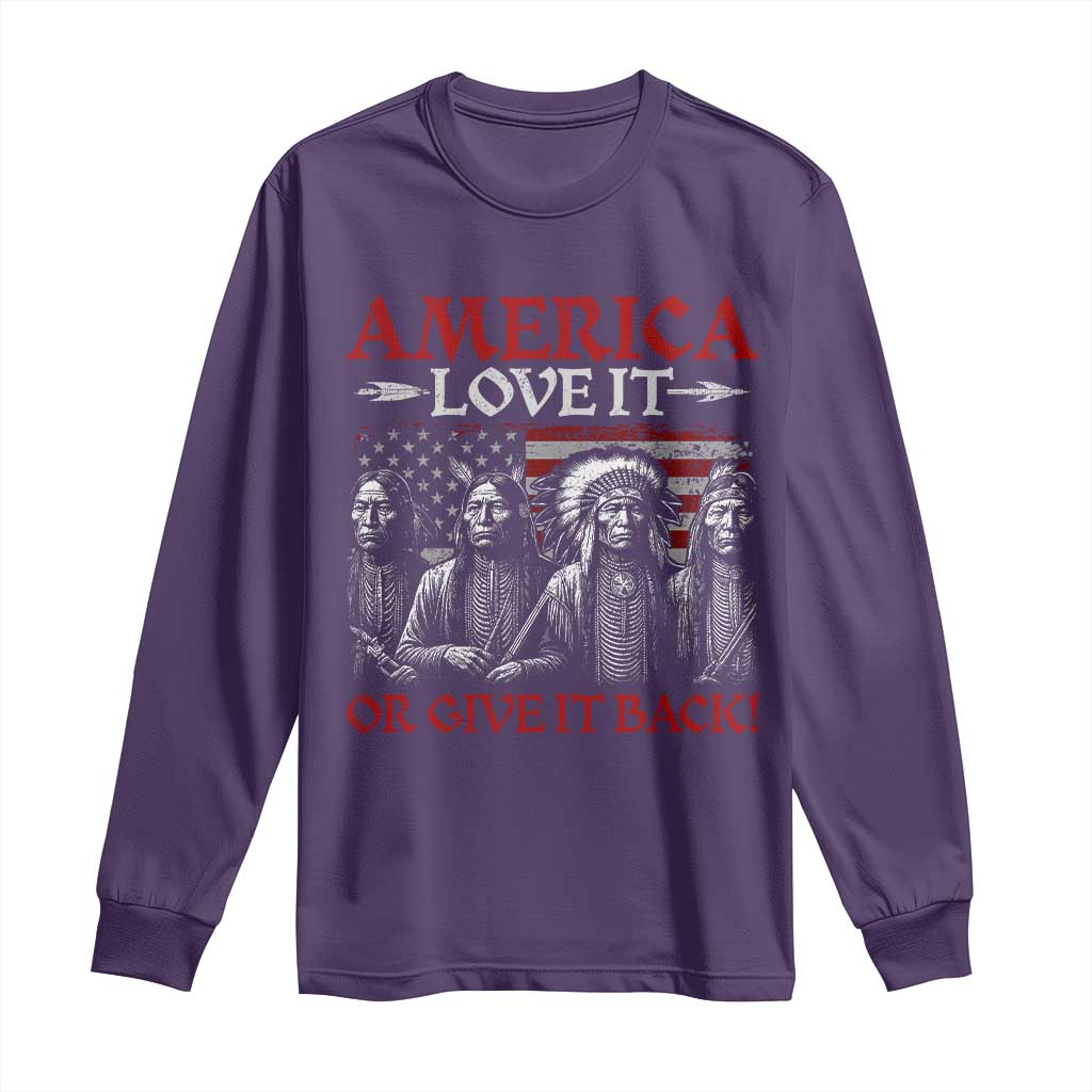 America Love It Or Give It Back Long Sleeve Shirt Native American Chiefs USA Flag TS11 Purple Print Your Wear