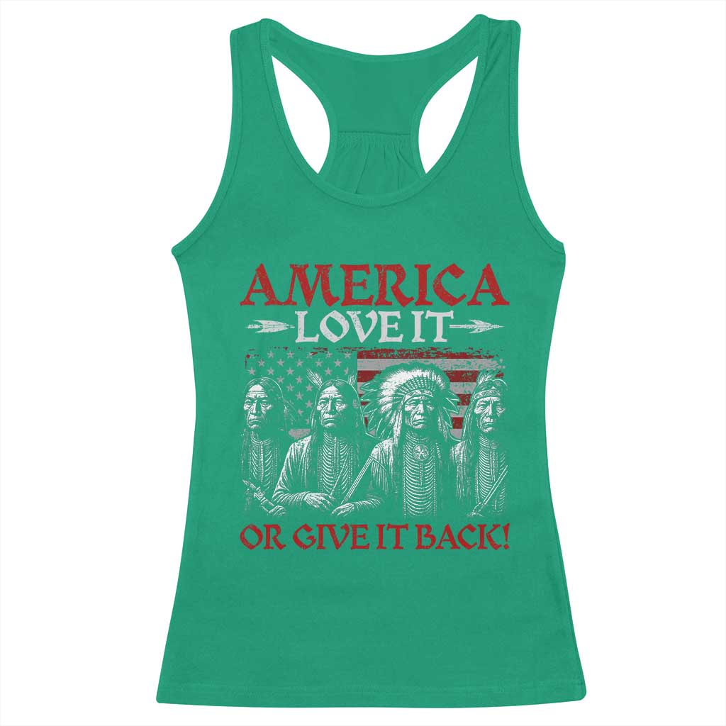 America Love It Or Give It Back Racerback Tank Top Native American Chiefs USA Flag TS11 Irish Green Print Your Wear
