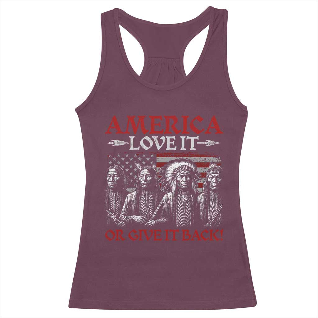 America Love It Or Give It Back Racerback Tank Top Native American Chiefs USA Flag TS11 Maroon Print Your Wear