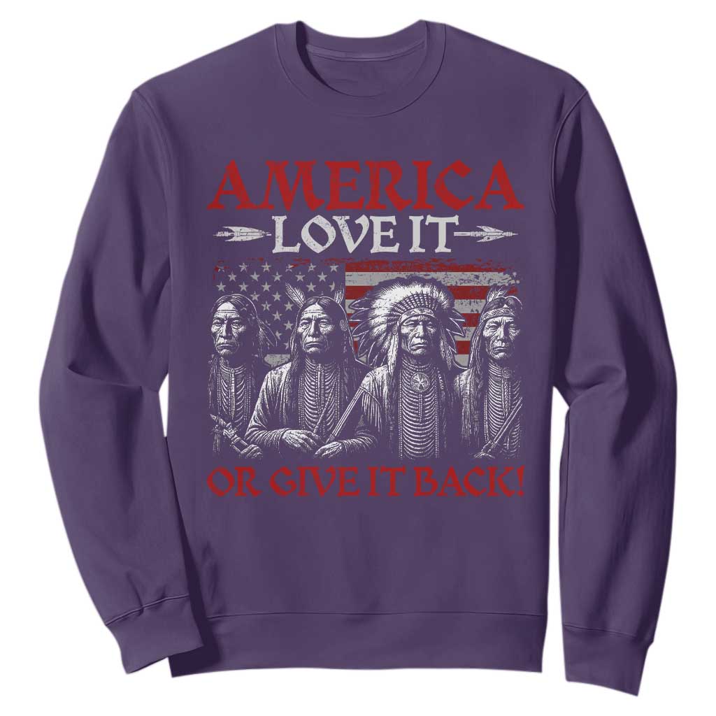 America Love It Or Give It Back Sweatshirt Native American Chiefs USA Flag TS11 Purple Print Your Wear