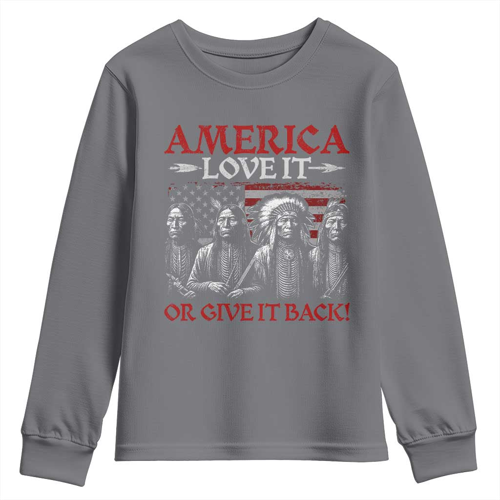 America Love It Or Give It Back Youth Sweatshirt Native American Chiefs USA Flag TS11 Charcoal Print Your Wear