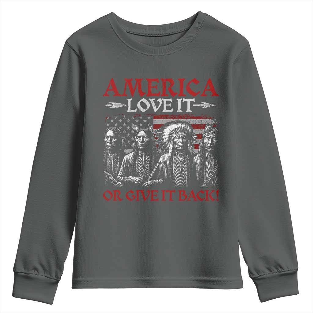 America Love It Or Give It Back Youth Sweatshirt Native American Chiefs USA Flag TS11 Dark Heather Print Your Wear
