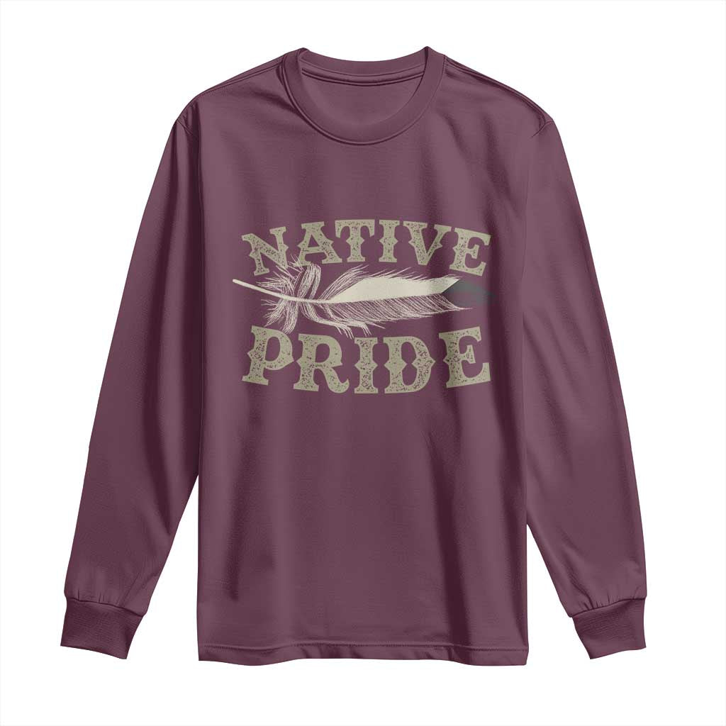 Native Pride Long Sleeve Shirt Native Indian American Day Indigenous Native American TS11 Maroon Print Your Wear