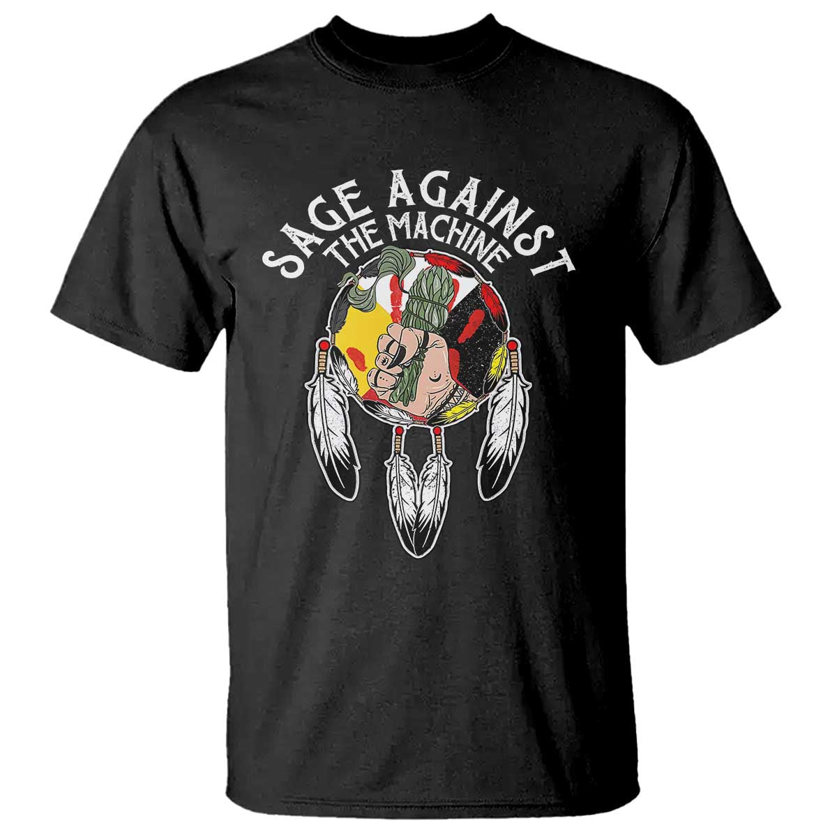 Funny Sage Against The Machine T Shirt Native American Sage Medicine Wheel TS11 Black Print Your Wear