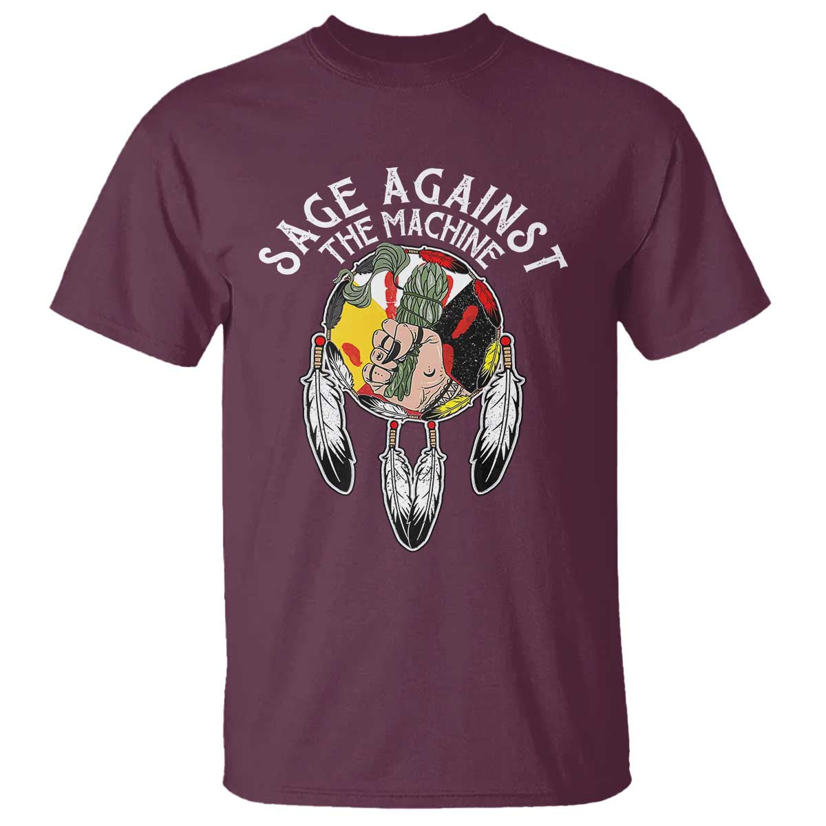 Funny Sage Against The Machine T Shirt Native American Sage Medicine Wheel TS11 Maroon Print Your Wear