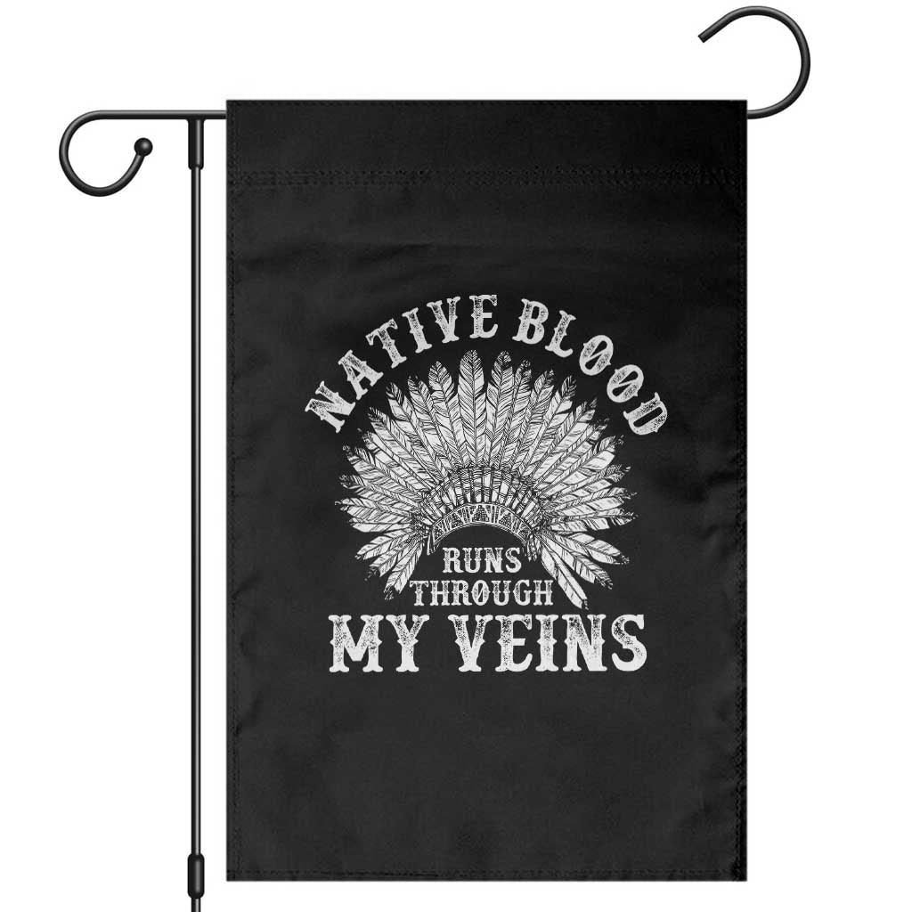 Native Blood Runs Through My Veins Garden Flag Native American War Bonnet TS11 Black Print Your Wear