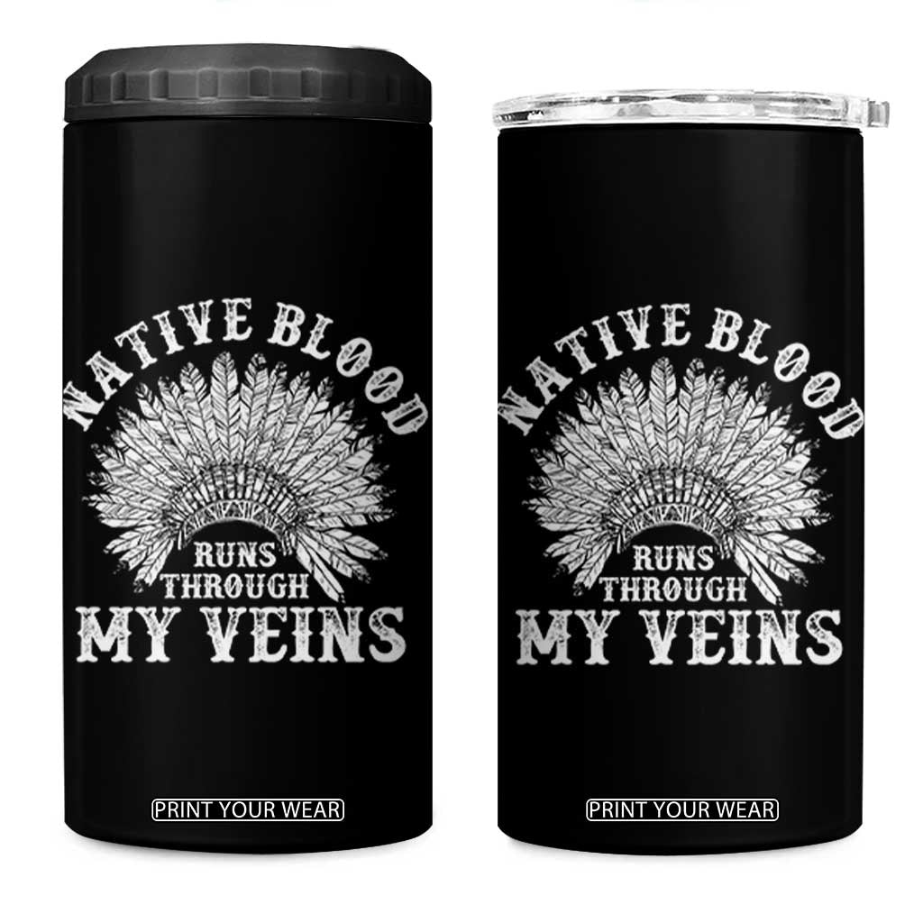 Native Blood Runs Through My Veins 4 in 1 Can Cooler Tumbler Native American War Bonnet TS11 One Size: 16 oz Black Print Your Wear
