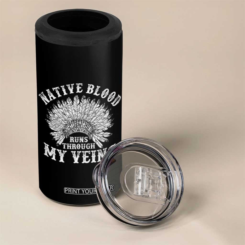 Native Blood Runs Through My Veins 4 in 1 Can Cooler Tumbler Native American War Bonnet TS11 Print Your Wear