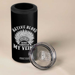 Native Blood Runs Through My Veins 4 in 1 Can Cooler Tumbler Native American War Bonnet TS11 Print Your Wear