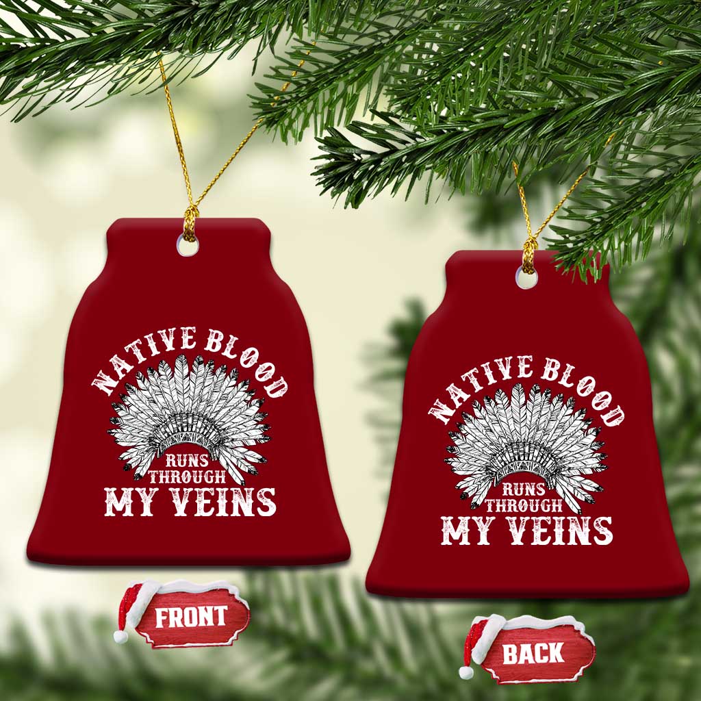 Native Blood Runs Through My Veins Ceramic Ornament Native American War Bonnet