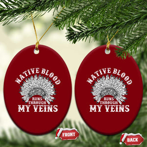 Native Blood Runs Through My Veins Ceramic Ornament Native American War Bonnet