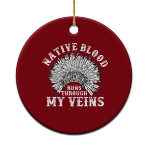 Native Blood Runs Through My Veins Ceramic Ornament Native American War Bonnet