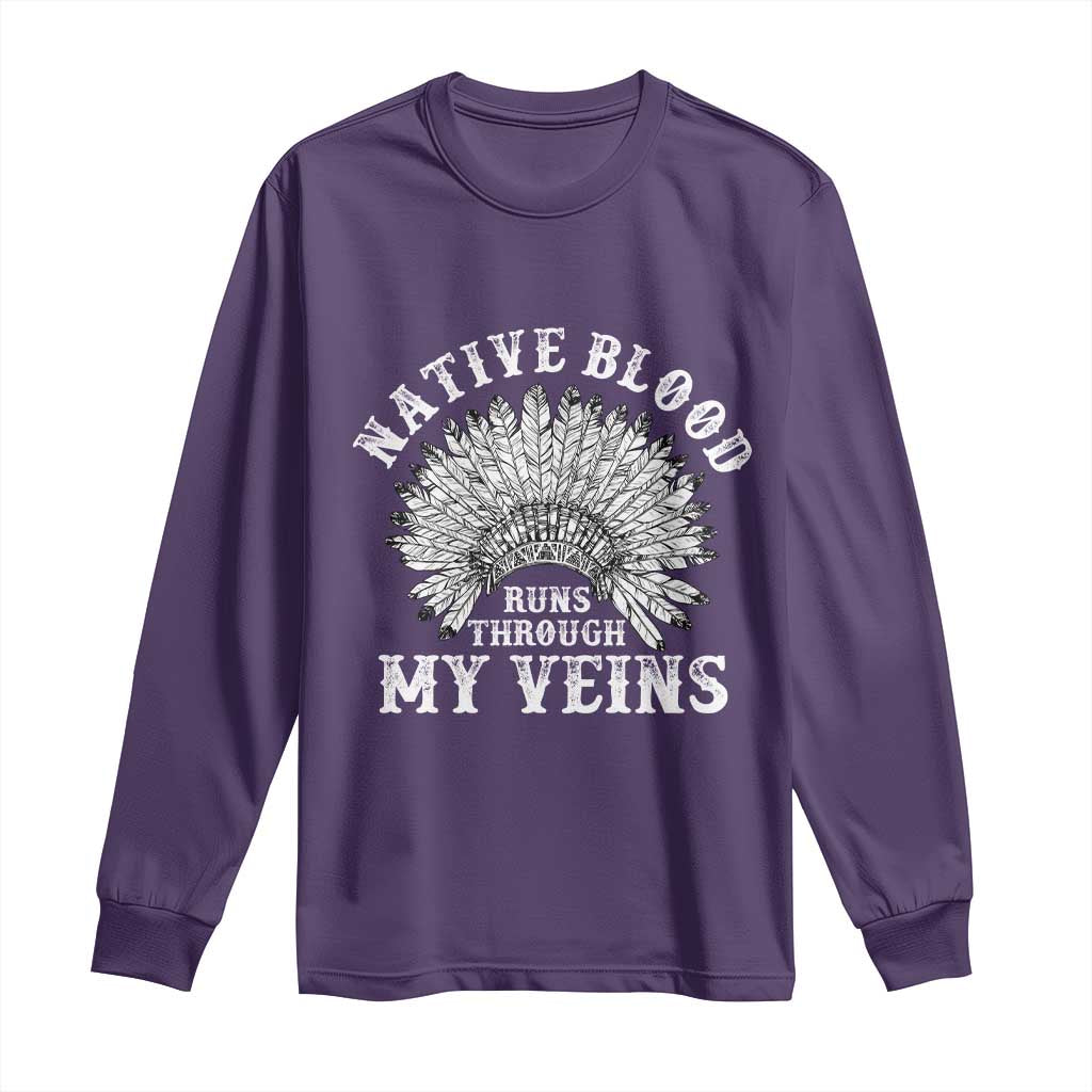 Native Blood Runs Through My Veins Long Sleeve Shirt Native American War Bonnet TS11 Purple Print Your Wear
