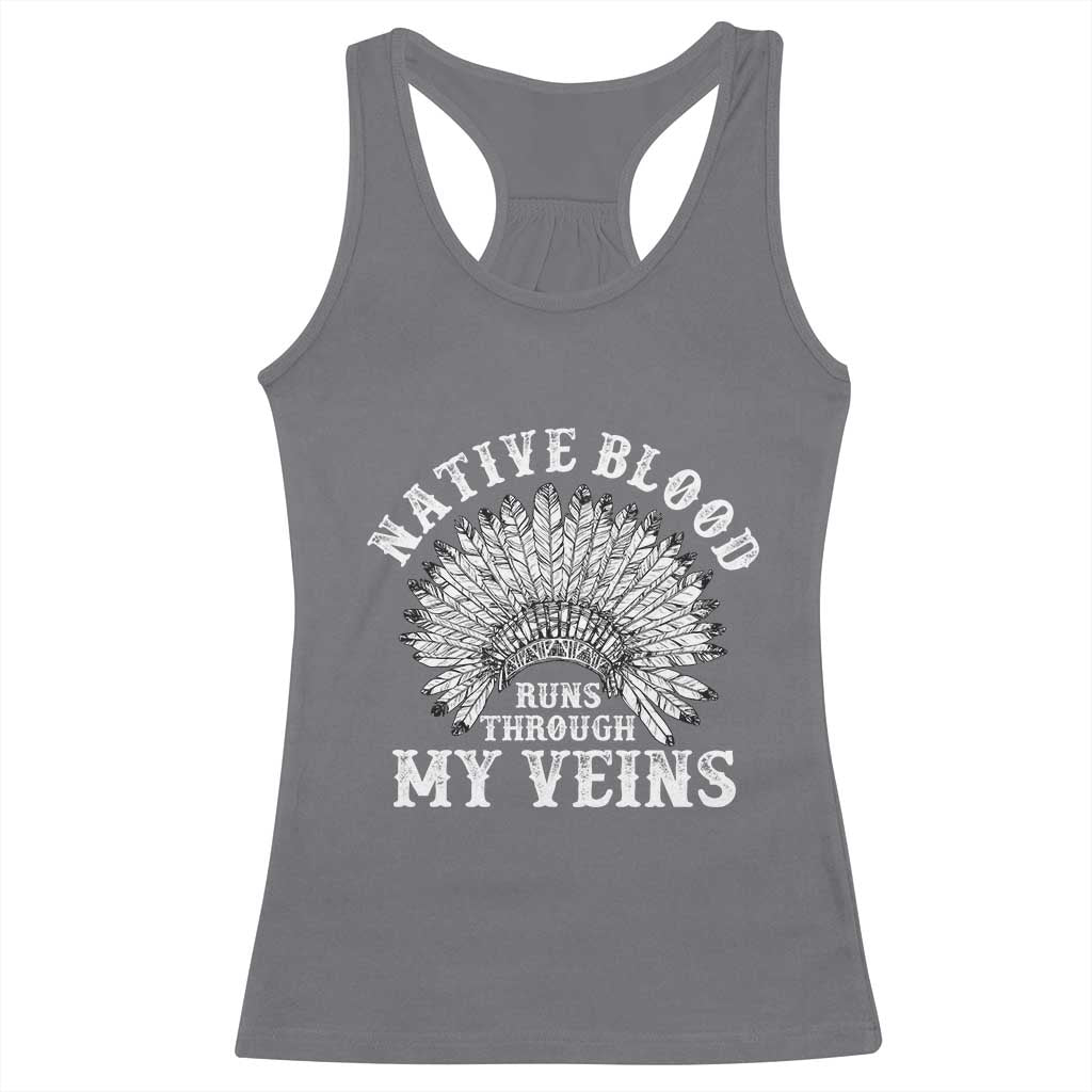 Native Blood Runs Through My Veins Racerback Tank Top Native American War Bonnet TS11 Charcoal Print Your Wear