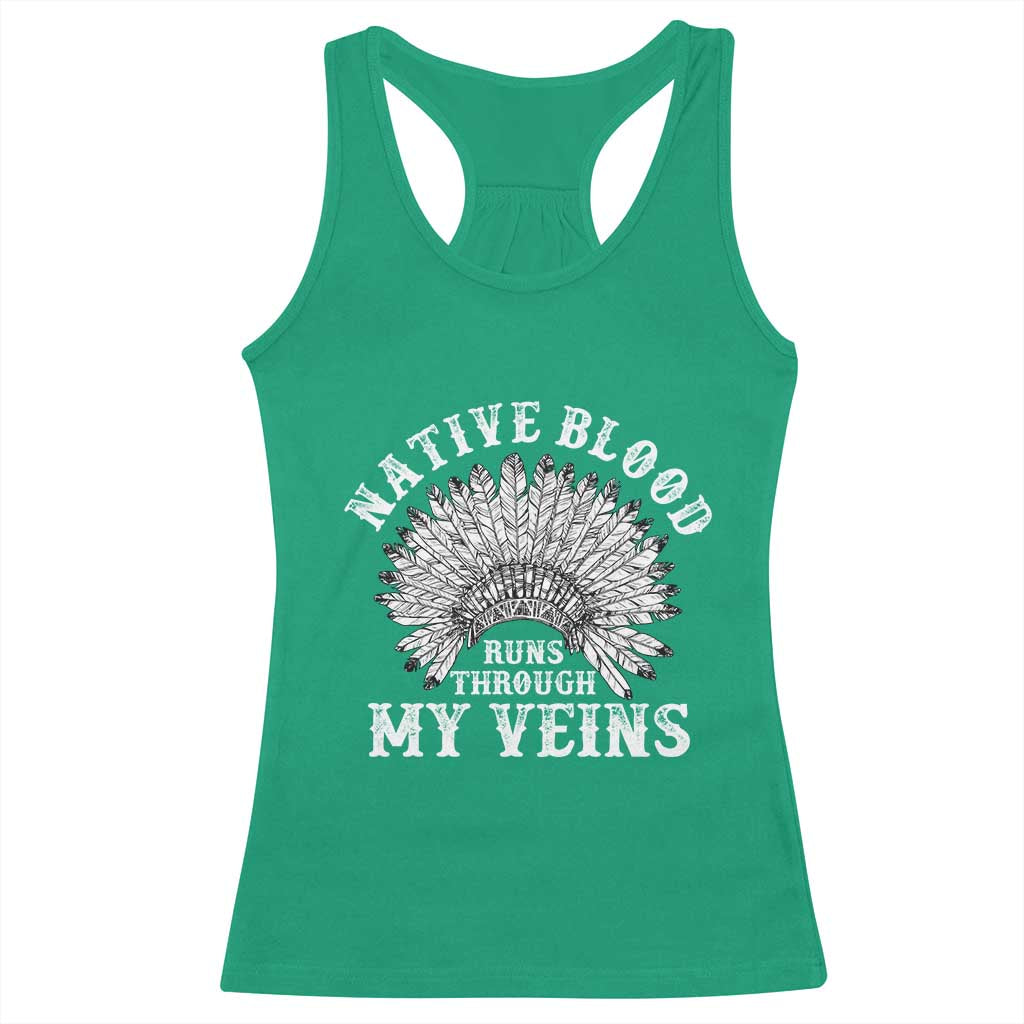 Native Blood Runs Through My Veins Racerback Tank Top Native American War Bonnet TS11 Irish Green Print Your Wear