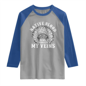 Native Blood Runs Through My Veins Raglan Shirt Native American War Bonnet TS11 Sport Gray Royal Print Your Wear