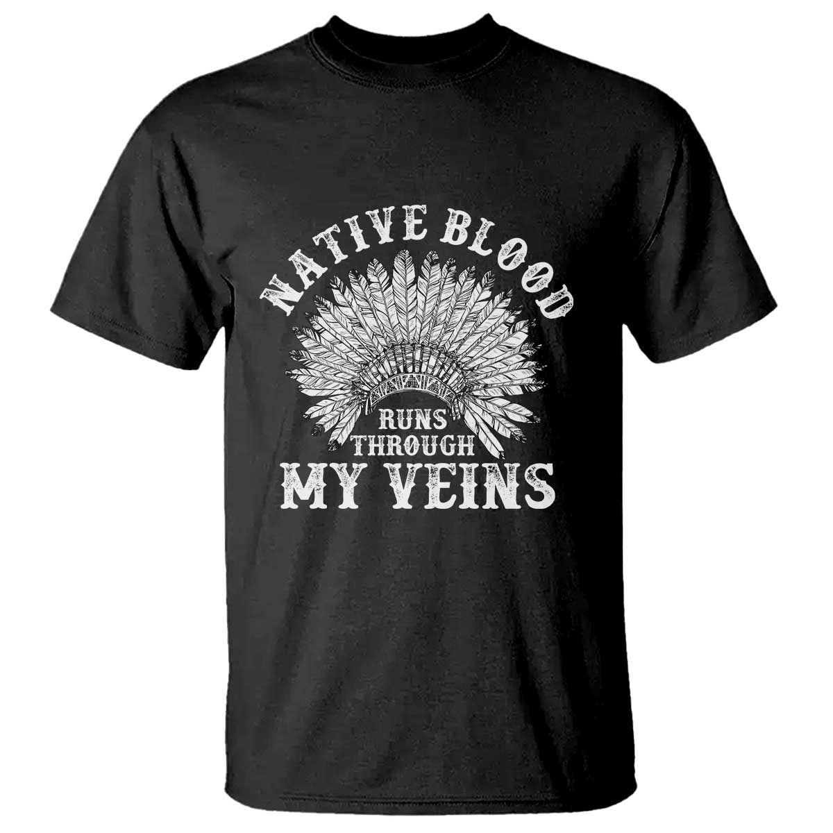 Native Blood Runs Through My Veins T Shirt Native American War Bonnet TS11 Black Print Your Wear