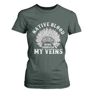 Native Blood Runs Through My Veins T Shirt For Women Native American War Bonnet TS11 Dark Forest Green Print Your Wear