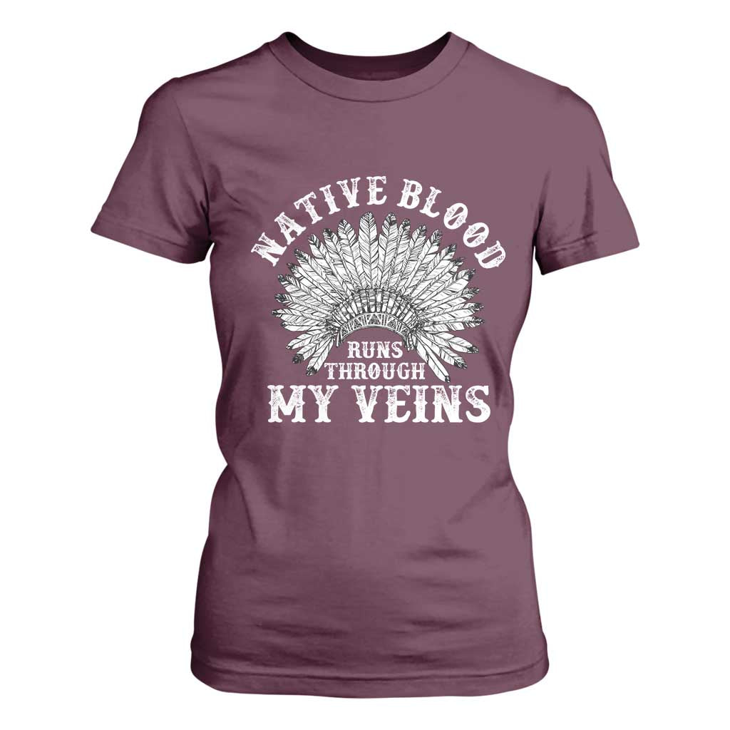 Native Blood Runs Through My Veins T Shirt For Women Native American War Bonnet TS11 Maroon Print Your Wear