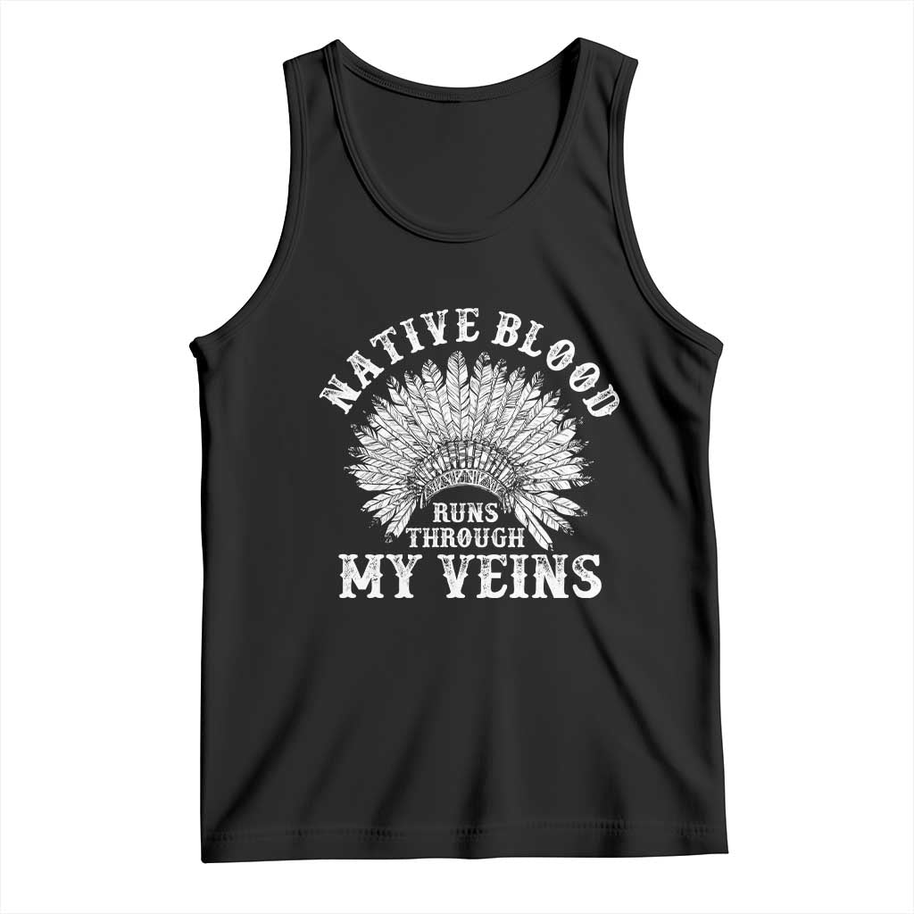 Native Blood Runs Through My Veins Tank Top Native American War Bonnet TS11 Black Print Your Wear