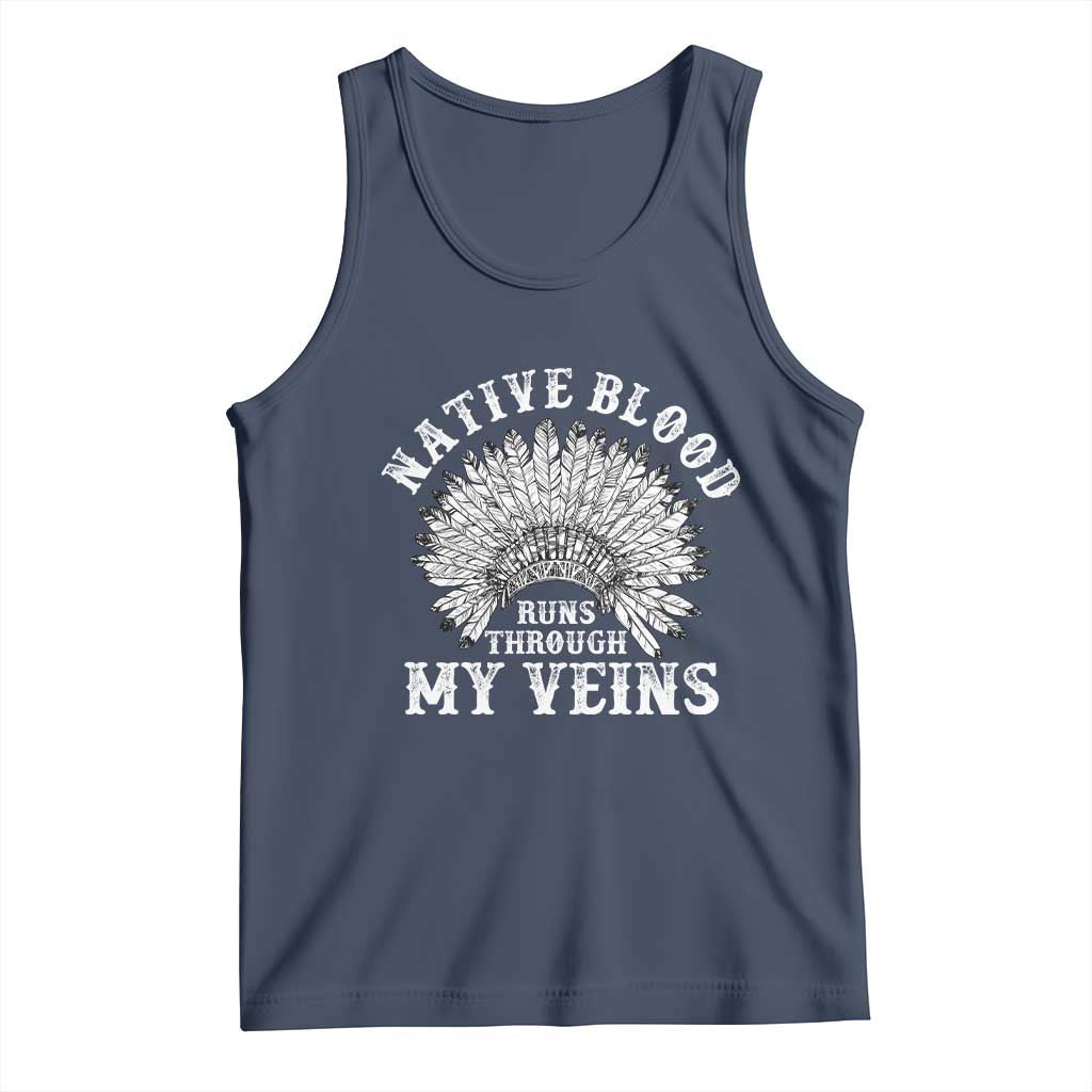 Native Blood Runs Through My Veins Tank Top Native American War Bonnet TS11 Navy Print Your Wear